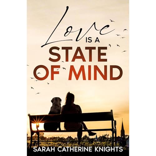 Love Is a State of Mind by Sarah Catherine Knights