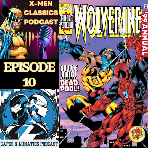 X-Men Classics Ep #10: Deadpool and Wolverine by Unknown