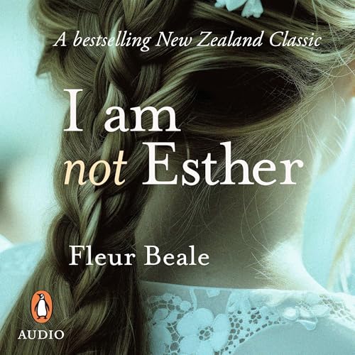 I Am Not Esther by Fleur Beale