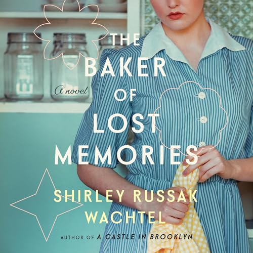 The Baker of Lost Memories by Shirley Russak Wachtel