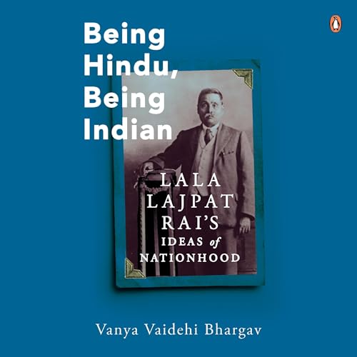 Being Hindu Being Indian by Vanya Vaidehi Bhargava