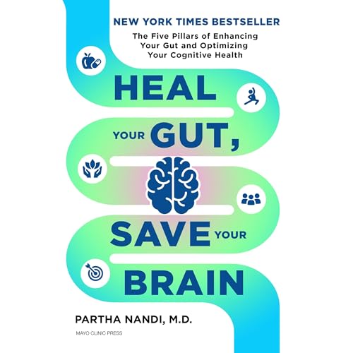 Heal Your Gut, Save Your Brain by Partha Nandi MD