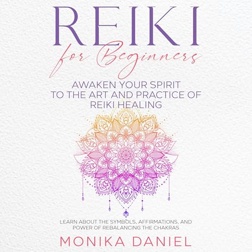 Reiki for Beginners by Monika Daniel