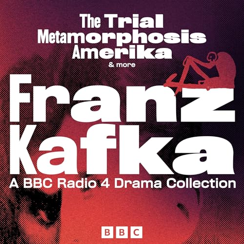 Franz Kafka: The Trial, Metamorphosis, Amerika & more