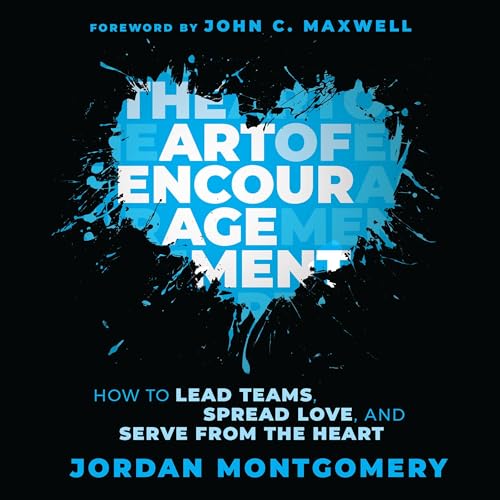 The Art of Encouragement by Jordan Montgomery