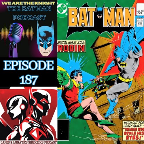We Are The Knight Ep #187: Batman #316 (Crazy Quilt Part 1) by Unknown