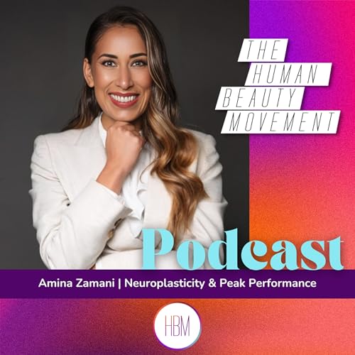 Neuroplasticity & Peak Performance with Amina Zamani
