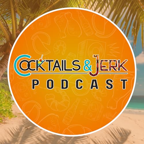 COCKTAILS & JERK PODCAST by Dewayne Taylor