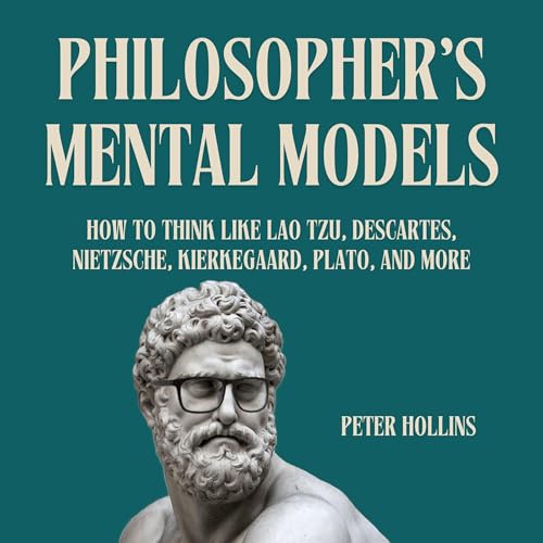 Philosopher's Mental Models by Peter Hollins