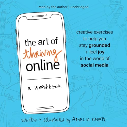 The Art of Thriving Online: A Workbook by Amelia Knott RP RCAT