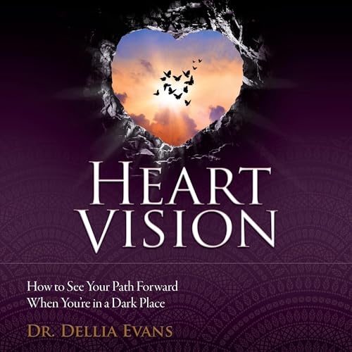 Heart Vision by Dr. Dellia Evans