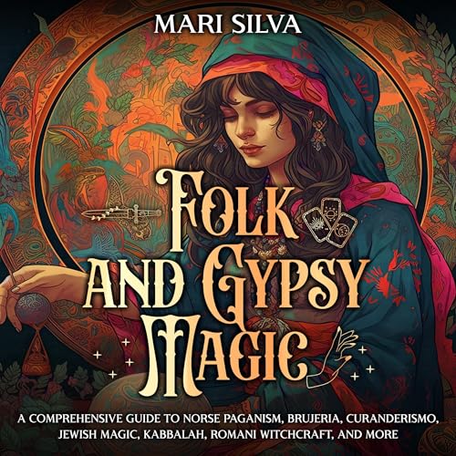 Folk and Gypsy Magic by Mari Silva