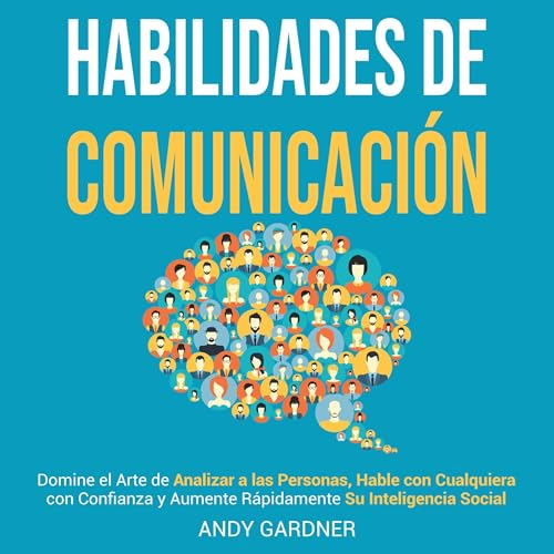 Habilidades de Comunicación [Communication Skills] by Andy Gardner