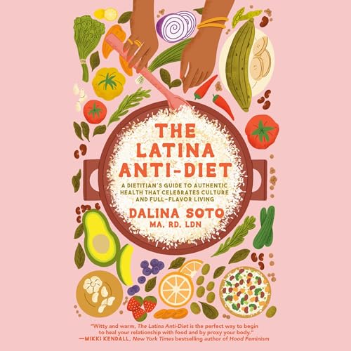 The Latina Anti-Diet by Dalina Soto