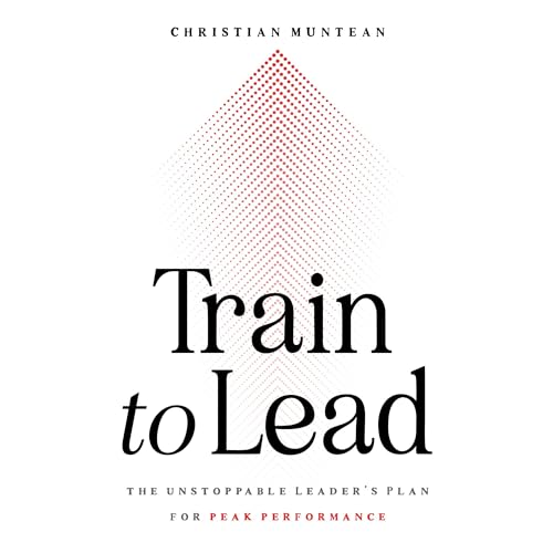 Train to Lead by Christian Muntean