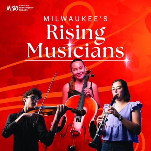 Milwaukee's Rising Musicians by Milwaukee Youth Symphony Orchestra