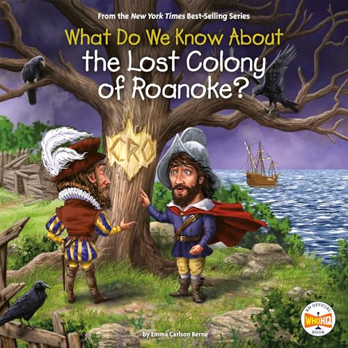What Do We Know About the Lost Colony of Roanoke?