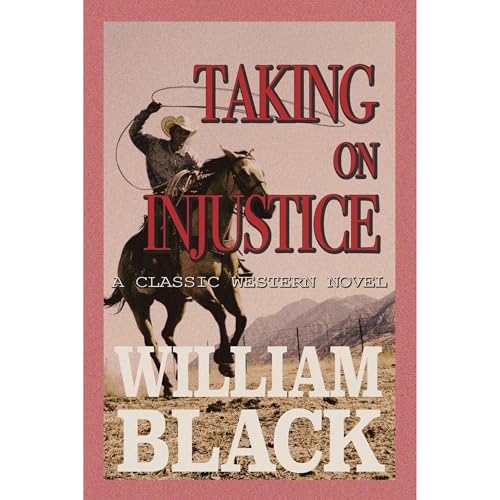 Taking on Injustice by William Black