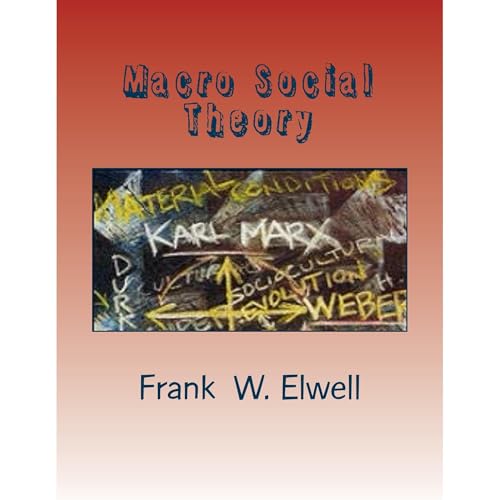 Macro Social Theory by Frank Elwell