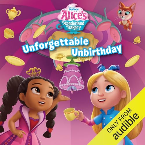 Alice’s Wonderland Bakery: Unforgettable Unbirthday by Cathrine Hapka