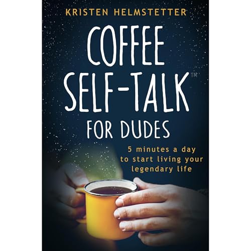 Coffee Self-Talk for Dudes