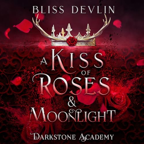 A Kiss of Roses & Moonlight