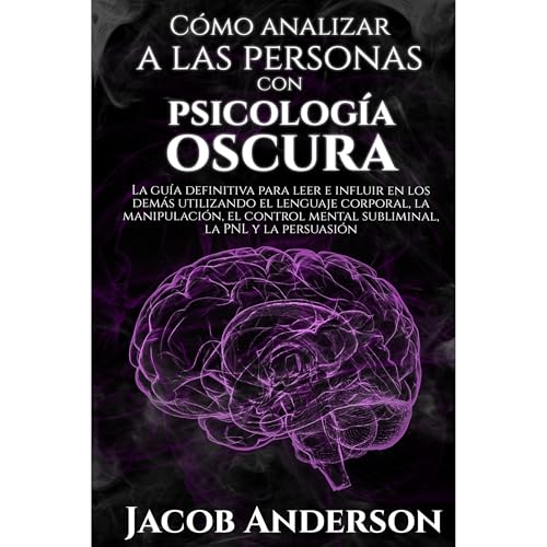 Cómo Analizar A Las Personas Con Psicología Oscura