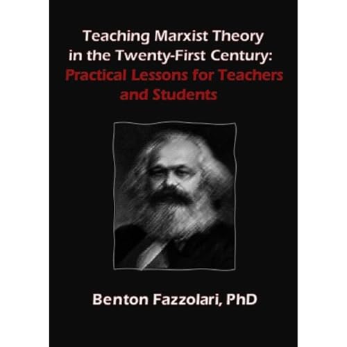 Teaching Marxist Theory in the Twenty-First Century: Practical Lessons for Teachers and Students