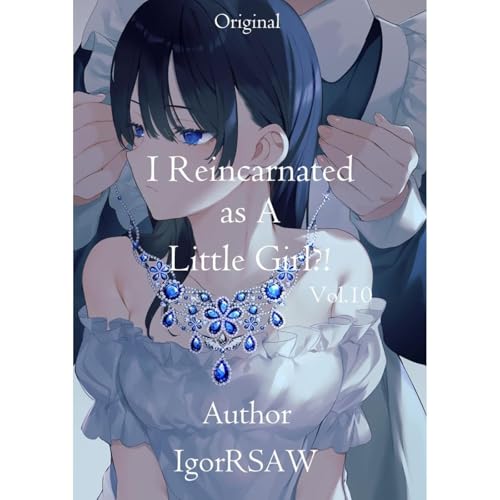 I Reincarnated as A Little Girl?! ( Book 10 - Final )