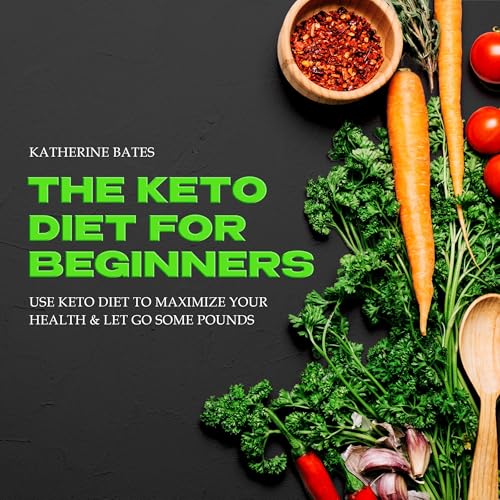 The Keto Diet for Beginners by Katherine Bates