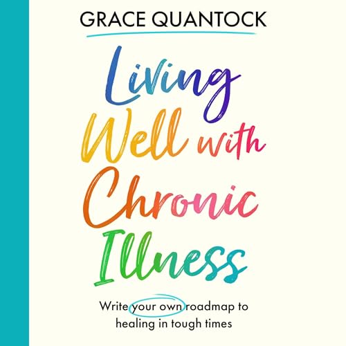 Living Well with Chronic Illness by Grace Quantock