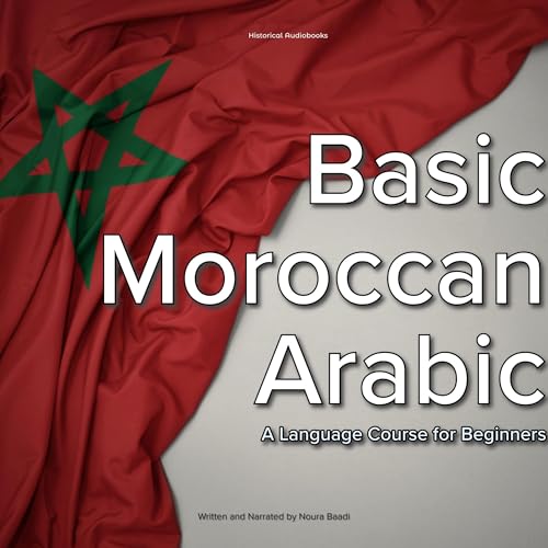 Basic Moroccan Arabic by Noura Baadi