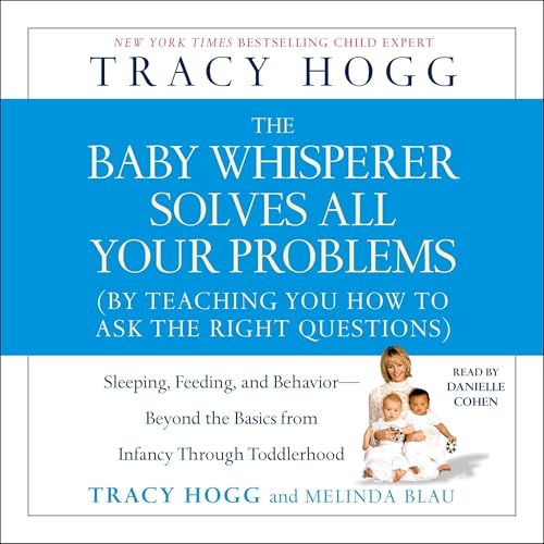 The Baby Whisperer Solves All Your Problems by Tracy Hogg