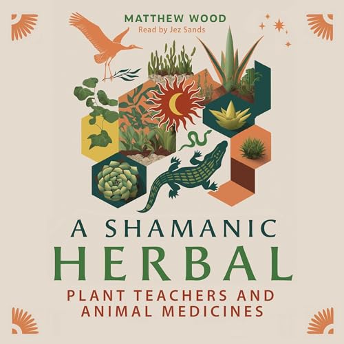 A Shamanic Herbal by Matthew Wood