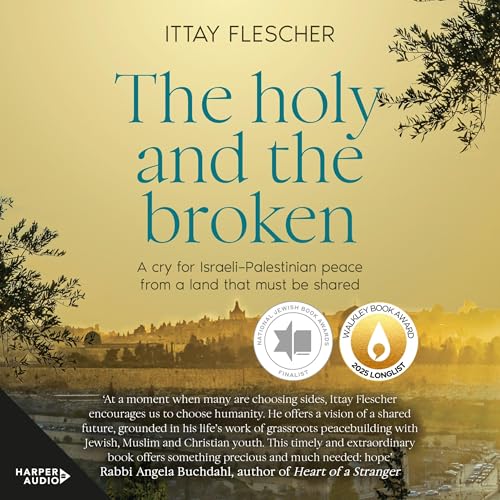 The Holy and the Broken by Ittay Flescher