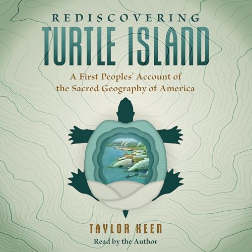 Rediscovering Turtle Island by Taylor Keen