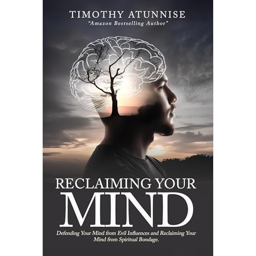 Reclaiming Your Mind by Timothy Atunnise