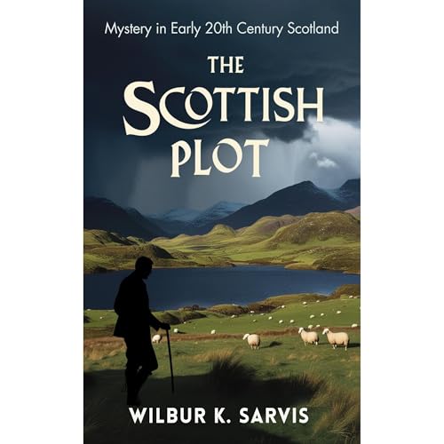 The Scottish Plot by Wilbur K Sarvis