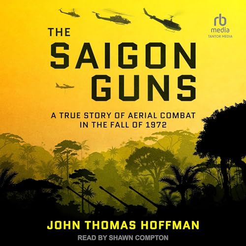 The Saigon Guns by John Thomas Hoffman
