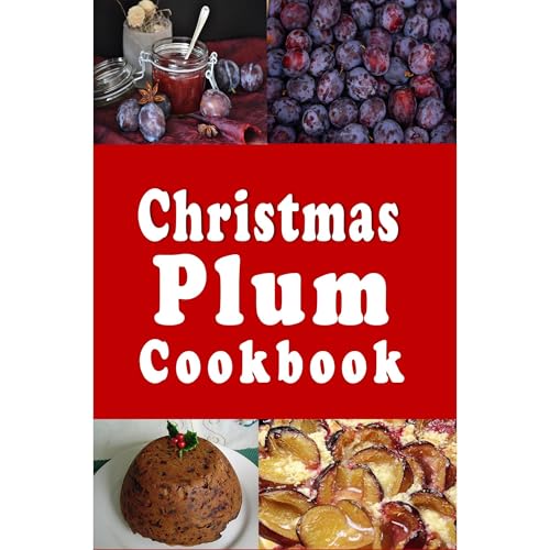Christmas Plum Cookbook by Laura Sommers