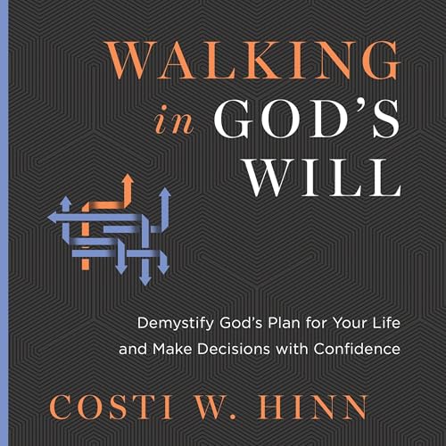 Walking in God's Will by Costi W. Hinn