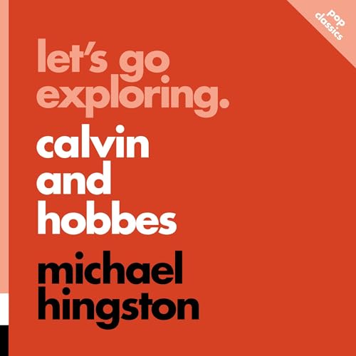 Let's Go Exploring: Calvin and Hobbes by Michael Hingston