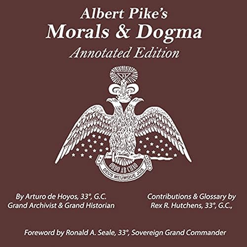 Albert Pike's Morals & Dogma: Annotated Edition