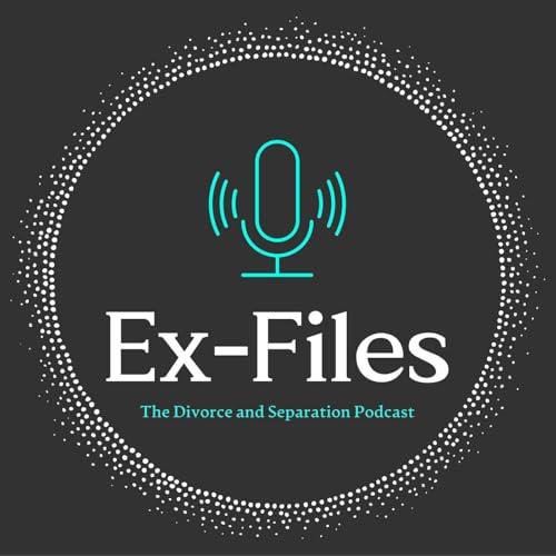 The Ex-Files - The Divorce and Separation Podcast