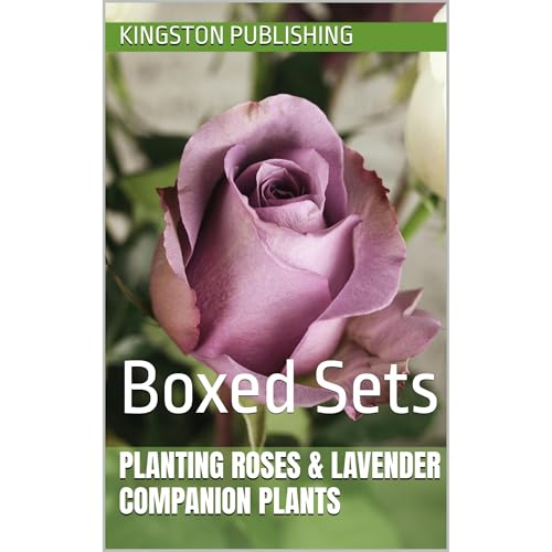 Planting Roses & Lavender Companion Plants by Kingston Publishing