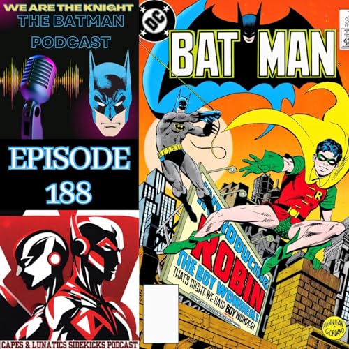 We Are The Knight Ep #188: Crazy Quilt Part 2 & Batman - Caped Crusader Trailer by Unknown