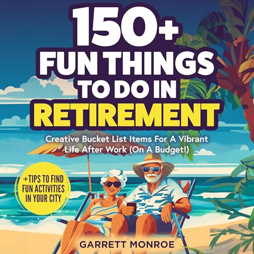 150+ Fun Things to Do in Retirement