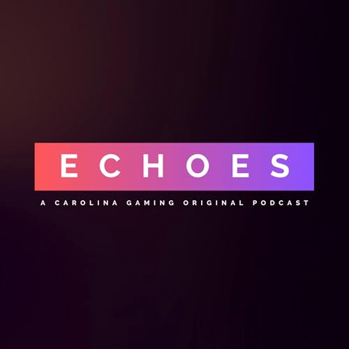 Echoes of Esports by Carolina Gaming