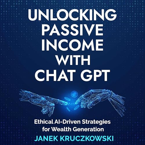 Unlocking Passive Income with ChatGPT by Janek Kruczkowski