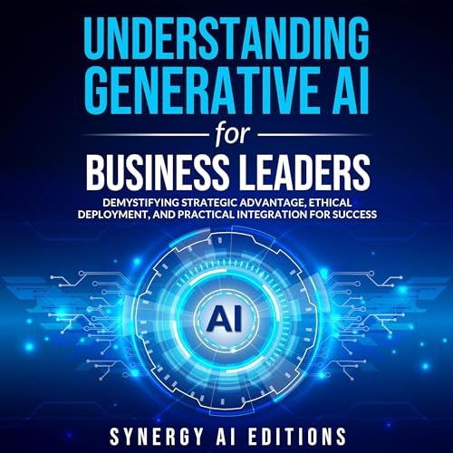 Understanding Generative AI for Business Leaders